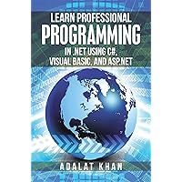 Learn Professional Programming in .Net Using C#, Visual Basic, and Asp.Net Learn Professional Programming in .Net Using C#, Visual Basic, and Asp.Net Kindle Paperback Hardcover