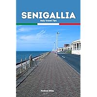 Senigallia Italy Travel Tips: Discover the most up-to-date and amazing places to sleep, eat, and shop in the Marche region (Senigallia), along with essential information about the city Senigallia Italy Travel Tips: Discover the most up-to-date and amazing places to sleep, eat, and shop in the Marche region (Senigallia), along with essential information about the city Kindle Paperback
