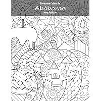 Livro para Colorir de Abóboras para Adultos (Portuguese Edition)