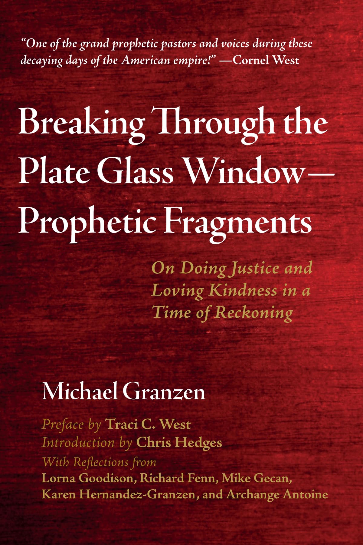 Breaking Through the Plate Glass Window--Prophetic Fragments: On Doing Justice and Loving Kindness in a Time of Reckoning