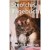 Strolchis Tagebuch - Teil 217 (German Edition) Strolchis Tagebuch - Teil 217 (German Edition) Kindle
