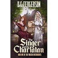 The Singer and the Charlatan: (A Fantasy Comedy Series) (The Wicked Instruments Book 1)