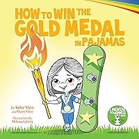 How to Win the Gold Medal in Pajamas: Mental Toughness for Kids (Grow Grit Series) How to Win the Gold Medal in Pajamas: Mental Toughness for Kids (Grow Grit Series) Paperback Kindle