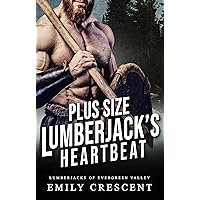 Plus Size Lumberjack's Heartbeat (Lumberjacks of Evergreen Valley Book 2) Plus Size Lumberjack's Heartbeat (Lumberjacks of Evergreen Valley Book 2) Kindle