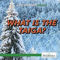 What Is the Taiga? (Let's Find Out! Biomes)