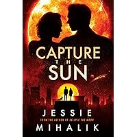 Capture the Sun: A Novel (Starlight's Shadow, 3) Capture the Sun: A Novel (Starlight's Shadow, 3) Kindle Audible Audiobook Paperback Audio CD