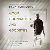 Good Boundaries and Goodbyes: Loving Others Without Losing the Best of Who You Are Good Boundaries and Goodbyes: Loving Others Without Losing the Best of Who You Are Hardcover Audible Audiobook Kindle Paperback Audio CD
