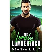The Lonely Lumberjack: A Sweet Ex-Military, Small Town Romance (Mountain Men of Whispering Pines)