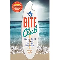 Bite Club: Real-life attacks by sharks and other killer predators Bite Club: Real-life attacks by sharks and other killer predators Kindle Audible Audiobook Paperback Audio CD