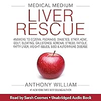 Medical Medium Liver Rescue: Answers to Eczema, Psoriasis, Diabetes, Strep, Acne, Gout, Bloating, Gallstones, Adrenal Stress, Fatigue, Fatty Liver, Weight Issues, SIBO & Autoimmune Disease Medical Medium Liver Rescue: Answers to Eczema, Psoriasis, Diabetes, Strep, Acne, Gout, Bloating, Gallstones, Adrenal Stress, Fatigue, Fatty Liver, Weight Issues, SIBO & Autoimmune Disease Audible Audiobook Kindle Hardcover