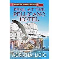 Peril at the Pellicano Hotel (An Italian Village Mystery Book 4) Peril at the Pellicano Hotel (An Italian Village Mystery Book 4) Kindle Paperback