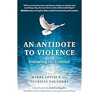 An Antidote to Violence: Evaluating The Evidence An Antidote to Violence: Evaluating The Evidence Kindle Audible Audiobook Paperback