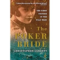 The Poker Bride: The First Chinese in the Wild West The Poker Bride: The First Chinese in the Wild West Kindle Hardcover Paperback