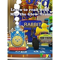 Learn to Read with Max the Glow Train!