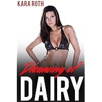 Dreaming of Dairy (Taboo Dairy Fantasy)