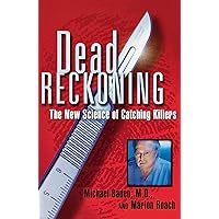 Dead Reckoning: The New Science of Catching Killers Dead Reckoning: The New Science of Catching Killers Paperback Hardcover