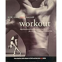 NYC Ballet Workout: Fifty Stretches And Exercises Anyone Can Do For A Strong, Graceful, And Sculpted Body NYC Ballet Workout: Fifty Stretches And Exercises Anyone Can Do For A Strong, Graceful, And Sculpted Body Paperback Hardcover