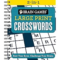 Brain Games 2-in-1 - Large Print Crosswords: Rest Your Eyes. Challenge Your Brain. Brain Games 2-in-1 - Large Print Crosswords: Rest Your Eyes. Challenge Your Brain. Spiral-bound Paperback