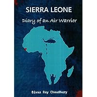 Sierra Leone: Diary of an Air Warrior