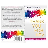 Thank You for HPV: A simple guide to healing yourself Thank You for HPV: A simple guide to healing yourself Kindle Paperback Audible Audiobook Mass Market Paperback