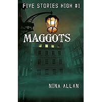 Maggots (Five Stories High Book 1) Maggots (Five Stories High Book 1) Kindle