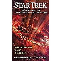 Department of Temporal Investigations: Watching the Clock (Star Trek: Department of Temporal Investigations S Book 1) Department of Temporal Investigations: Watching the Clock (Star Trek: Department of Temporal Investigations S Book 1) Kindle Paperback Mass Market Paperback