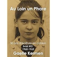 #01 Au Loin un Phare (Journal t. 1) (French Edition) #01 Au Loin un Phare (Journal t. 1) (French Edition) Kindle Paperback
