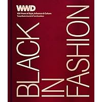 Black in Fashion: 100 Years of Style, Influence & Culture Black in Fashion: 100 Years of Style, Influence & Culture Kindle Hardcover