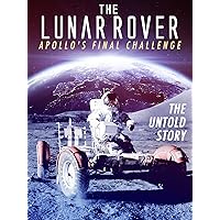The Lunar Rover: Apollo's Final Challenge