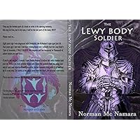 The Lewy Body Soldier: The lewy Body Soldier The Lewy Body Soldier: The lewy Body Soldier Kindle Paperback