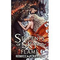 Serpents of Sky and Flame (Merciless Dragons Book 1) Serpents of Sky and Flame (Merciless Dragons Book 1) Kindle Paperback Hardcover