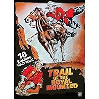 Trail Of The Royal Mounties: 10 Chapter Serial [DVD]