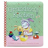 Grandma's Kitchen: Children's Board Book (Love You Always) (Padded Picture Book) Grandma's Kitchen: Children's Board Book (Love You Always) (Padded Picture Book) Board book