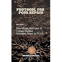 Protocol for PCOS Repair: Relatable Stories: Reversing your PCOS as a woman with some powerful magic and trusted remedies to take control of your Polycystic Ovary Syndrome symptoms Protocol for PCOS Repair: Relatable Stories: Reversing your PCOS as a woman with some powerful magic and trusted remedies to take control of your Polycystic Ovary Syndrome symptoms Kindle Paperback