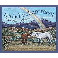 E is for Enchantment: A New Mexico Alphabet (Discover America State by State) E is for Enchantment: A New Mexico Alphabet (Discover America State by State) Hardcover Kindle