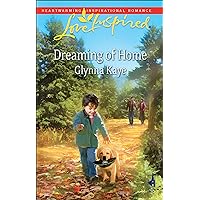 Dreaming of Home (Love Inspired) Dreaming of Home (Love Inspired) Kindle Mass Market Paperback