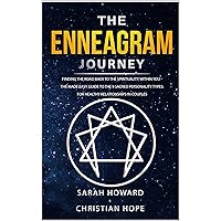 The Enneagram Journey: Finding The Road Back to the Spirituality Within You - The Made Easy Guide to the 9 Sacred Personality Types: For Healthy Relationships in Couples The Enneagram Journey: Finding The Road Back to the Spirituality Within You - The Made Easy Guide to the 9 Sacred Personality Types: For Healthy Relationships in Couples Kindle Audible Audiobook Paperback