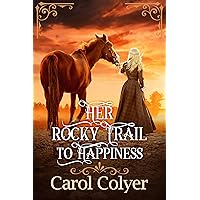 Her Rocky Trail to Happiness: A Historical Western Romance Novel Her Rocky Trail to Happiness: A Historical Western Romance Novel Kindle