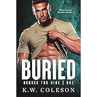 Buried (A Steamy and Suspenseful Romance) Buried (A Steamy and Suspenseful Romance) Kindle Audible Audiobook Paperback