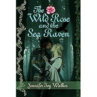 The Wild Rose and the Sea Raven The Wild Rose and the Sea Raven Kindle Paperback