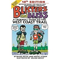 Blisters and Bliss: A Trekker's Guide to the West Coast Trail Blisters and Bliss: A Trekker's Guide to the West Coast Trail Paperback Kindle