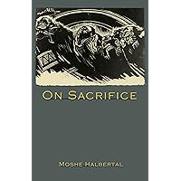 On Sacrifice On Sacrifice Kindle Paperback Hardcover