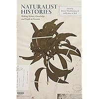 Naturalist Histories: Making Nature, Knowledge, and People in Oceania