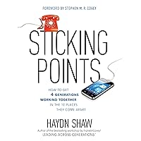 Sticking Points: How to Get 4 Generations Working Together in the 12 Places They Come Apart Sticking Points: How to Get 4 Generations Working Together in the 12 Places They Come Apart Audible Audiobook Hardcover Audio CD