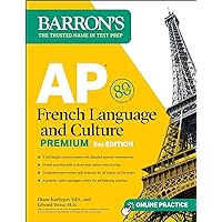 AP French Language and Culture Premium, Fifth Edition: 3 Practice Tests + Comprehensive Review + Online Audio and Practice (Barron's AP Prep) (French Edition)