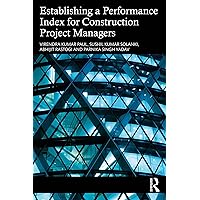 Establishing a Performance Index for Construction Project Managers Establishing a Performance Index for Construction Project Managers Kindle Hardcover Paperback