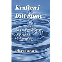 Kraften i Ditt Sinne: En Tonårsguide för att Låsa upp sin Gudspotential (The Power of Your Mind) (Swedish Edition)
