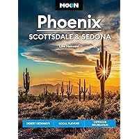 Moon Phoenix, Scottsdale & Sedona: Desert Getaways, Local Flavors, Outdoor Recreation (Travel Guide) Moon Phoenix, Scottsdale & Sedona: Desert Getaways, Local Flavors, Outdoor Recreation (Travel Guide) Paperback Kindle