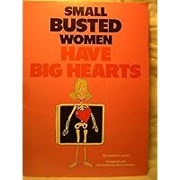 Small Busted Women Have Big Hearts Small Busted Women Have Big Hearts Paperback