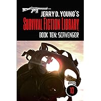 Survival Fiction Library: Book Ten: Scavenger (Jerry D. Young's Survival Fiction Library 10) Survival Fiction Library: Book Ten: Scavenger (Jerry D. Young's Survival Fiction Library 10) Kindle Paperback
